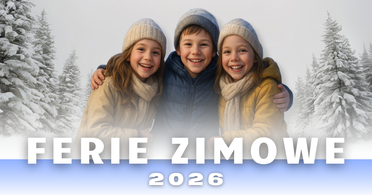 PÓŁKOLONIE ZIMOWE 2026 W DWÓCH LOKALIZACJACH!